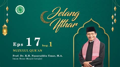 Jelang Ifthar Nuzulul Qur An Prof Dr K H Nasaruddin Umar M A