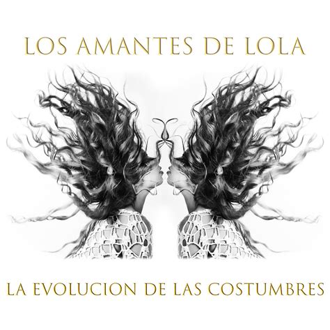 La Evolución De Las Costumbres Single” álbum De Los Amantes De Lola