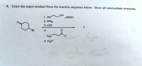 Solved Draw The Major Product From The Reaction Sequence Below Show