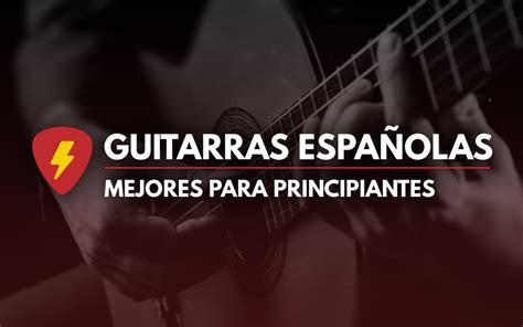 Las 4 mejores guitarras españolas para principiantes GUÍA 2024