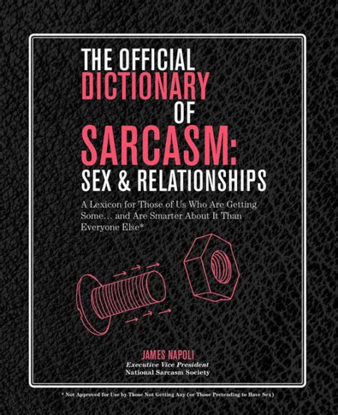 The Official Dictionary Of Sarcasm Sex And Relationships A Lexicon For