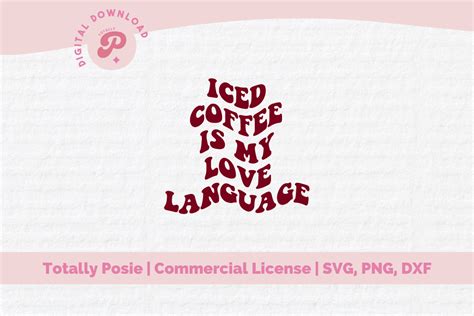 Iced Coffee Is My Love Language SVG Graphic By Totally Posie Creative