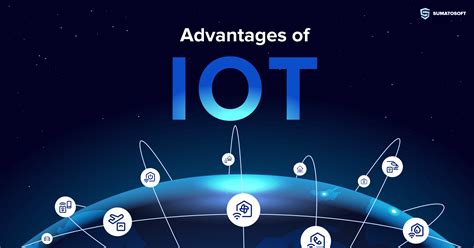 Advantages Of Internet Of Things 10 Benefits You Should Know [2024] Sumatosoft