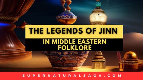 The Legends Of Jinn In Middle Eastern Folklore Super Natural Saga