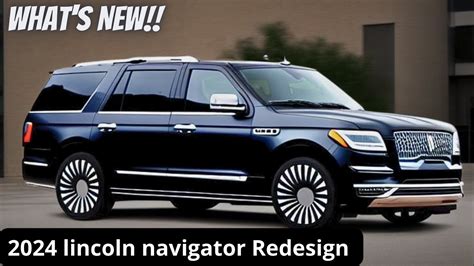 Lincoln Navigator Redesign Interior Exterior Specs Engine