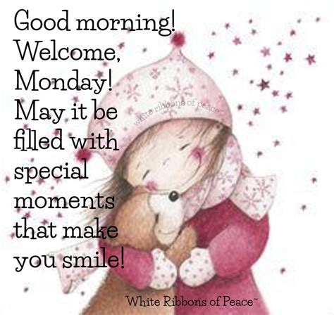 Good Morning Welcome Monday May It Be Filled With Special Moments