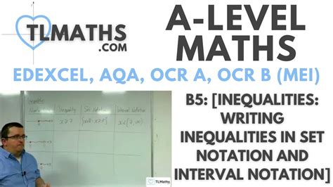 A Level Maths B5 02 Inequalities Writing Inequalities In Set Notation And Interval Notation