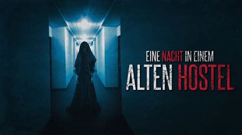 Eine Nacht In Einem Alten Hostel Creepypasta German Creepypasta