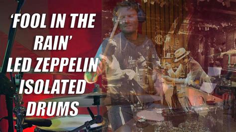 Fool In The Rain Led Zeppelin Isolated Drums Jon Bonham Youtube