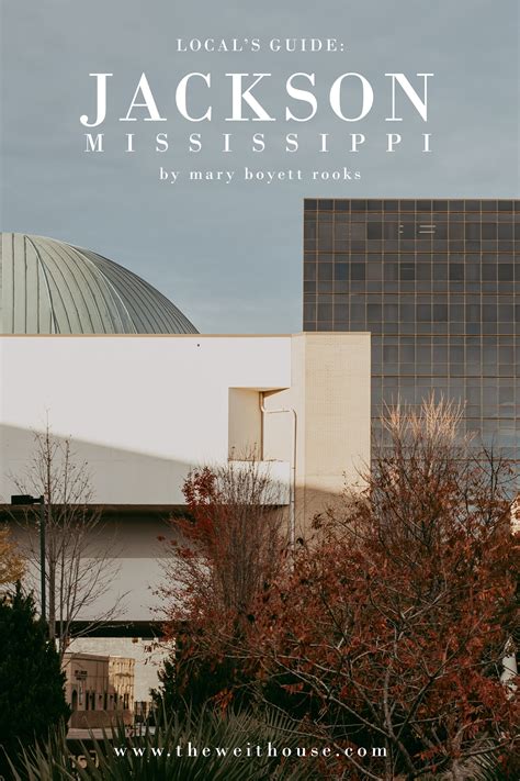 Jackson, Mississippi Travel Itinerary (By a Local) — the weithouse