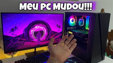 Comprei Novas Pe As Para Meu Pc Gamer Atualizado Primeira Vez