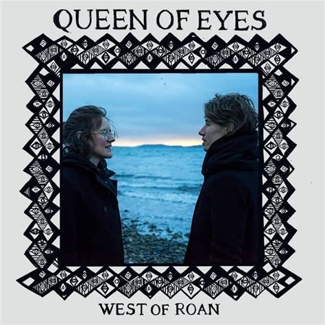 West Of Roan Queen Of Eyes Lyrics And Tracklist Genius