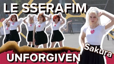 Le Sserafim Unforgiven One Take Kpop In Public Sakura Part Youtube