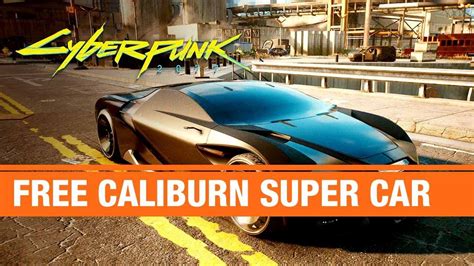 Cyberpunk 2077 How To Get The Fastest Car Free Caliburn Fast Cars