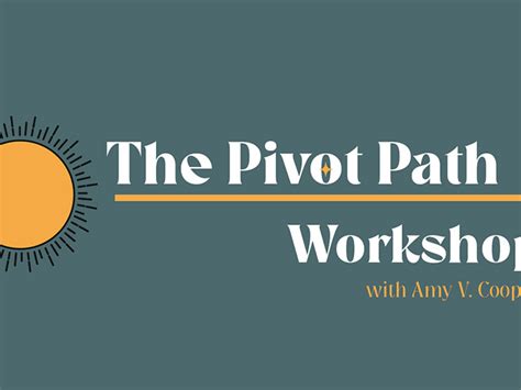 The Pivot Path A Career Transition Workshop Amy V Cooper Mindset