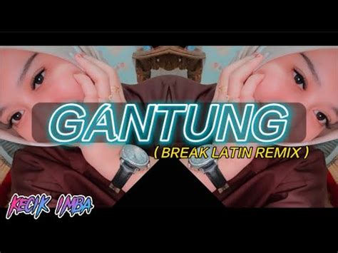 KECIK IMBA Gantung Break Latin SAMPAI KAPAN KAU GANTUNG CINTA KU