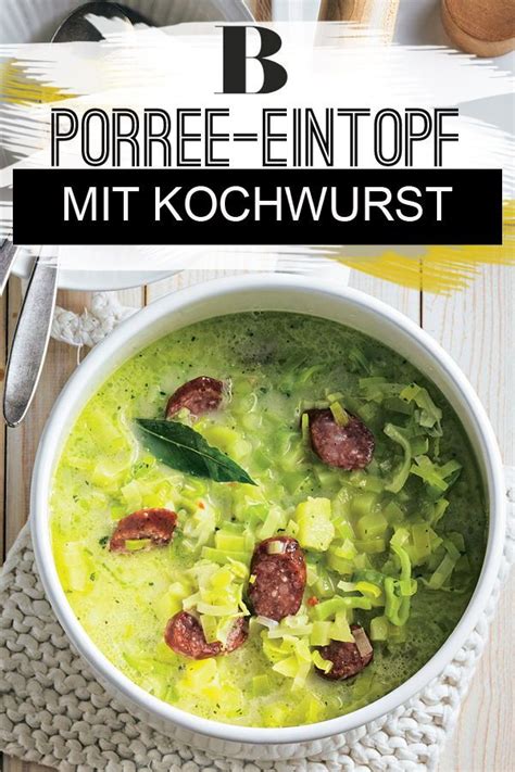 Porree Eintopf Mit Kochwurst Rezept Porree Eintopf Porree Porree