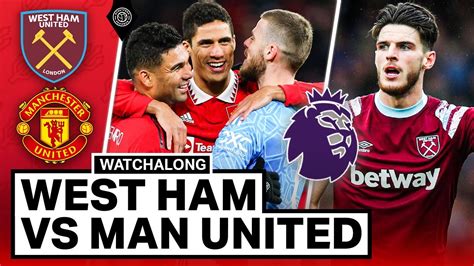 West Ham 1 0 Manchester United Live Stream Watchalong Youtube