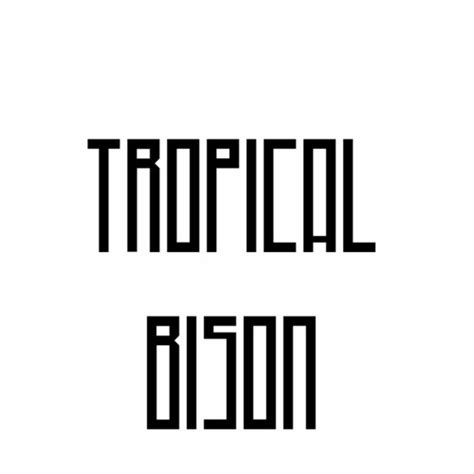 Stream Bison Tropical By Bisonprodlp Listen Online For Free On