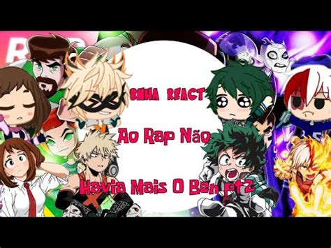 Bnha Vil Es Reagindo Ao Rap Do Ben Ominiverse N O Havia Mais O Ben