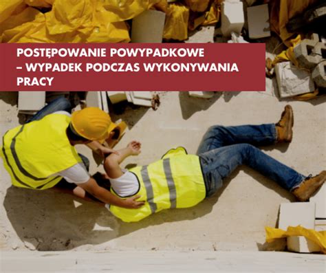 POSTĘPOWANIE POWYPADKOWE WYPADEK PODCZAS WYKONYWANIA PRACY Arbiter S A