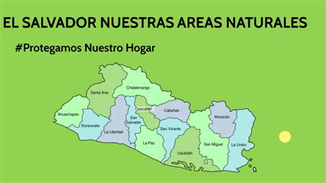 EL SALVADOR NUESTRAS AREAS NATURALES By Taty V On Prezi