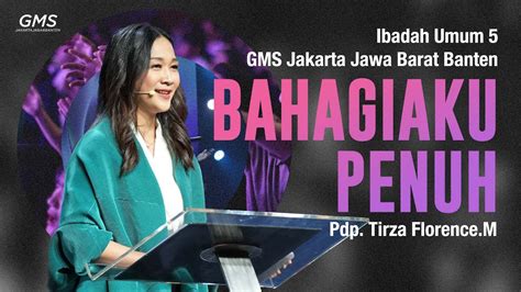 Ibadah Umum Pdp Tirza Florence M Gms Jakarta Jawa Barat Banten