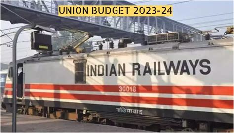 Budget Railways Get Highest Ever Lakh Crores Capital Outlay