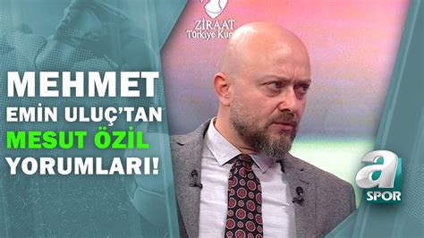 Mehmet Emin Ulu Mesut Zil Fenerbah E Ye Tak M Olarak Oynama Yetisini