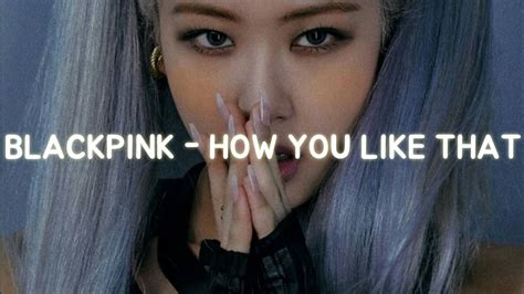 Blackpink 블랙핑크 How You Like That Easy Lyrics Youtube