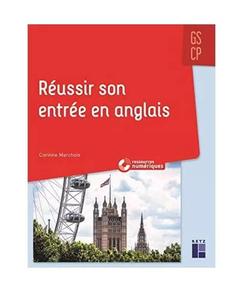 RÉUSSIR SON ENTRÉE en anglais GS CP Ressources numériques Marchois