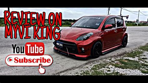 Review On Myvi King Modification Perodua Youtube