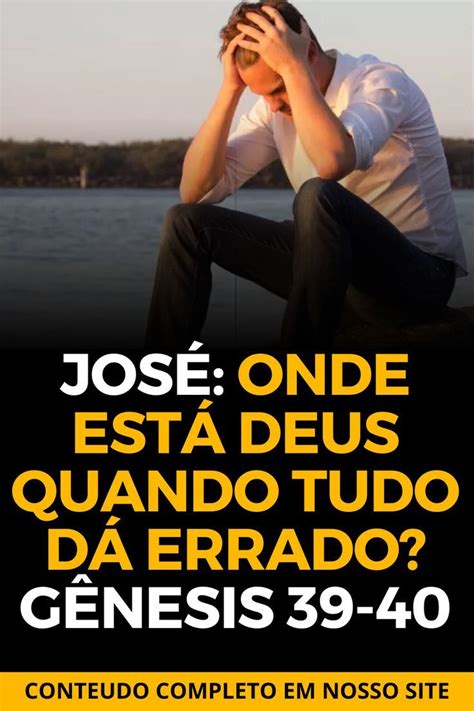 Jos Onde Est Deus Quando Tudo D Errado G Nesis Estudo