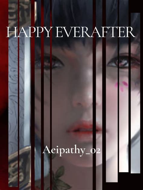 Read Happy Ever After - Aeipathy_02 - WebNovel