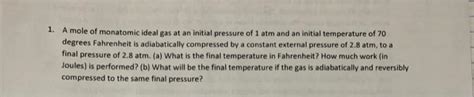 Solved 1 A Mole Of Monatomic Ideal Gas At An Initial