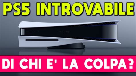 PLAYSTATION 5 INTROVABILE DI CHI E LA COLPA YouTube