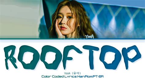 Yooa Rooftop Tradu O Legendado Color Coded Lyrics Han Rom Pt