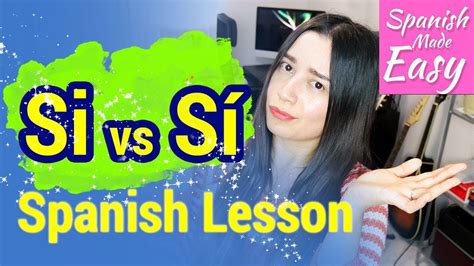 Learn Spanish Si Vs Sí Spanish Lessons Youtube