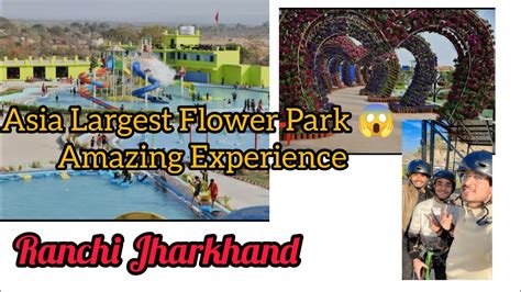 Asia 3rd Largest Flower Park And Water Park In Ranchi YouTube