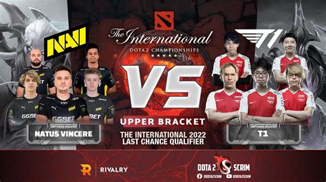 Natus Vincere Vs T1 The International 2022 Last Chance Qualifier