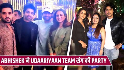 Abhishek Kumar Ne Udaariyaan Team Sang Ki Party Priyanka Chahar