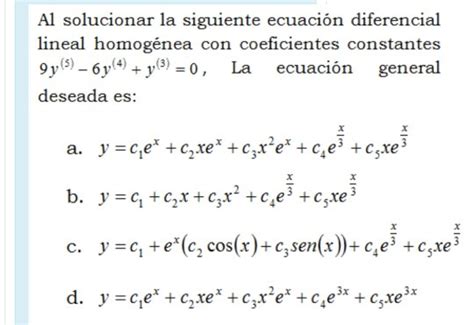 Solved Al Solucionar La Siguiente Ecuaci N Diferencial Chegg