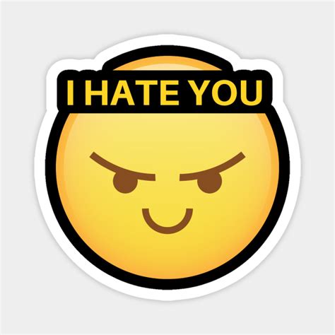 I Hate You Emoji I Hate You Emoji Magnet Teepublic