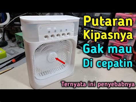 Cara Mengatasi Putaran Kipas Ac Mini Portable Tidak Mau Dikencangkan