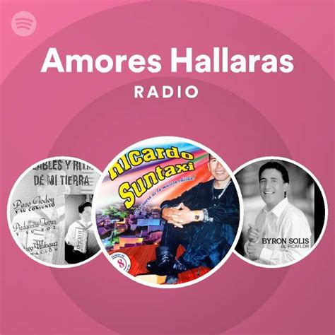 Amores Hallaras Radio Playlist By Spotify Spotify