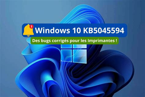 La Mise Jour Kb De Windows Corrige Des Bugs Pour Les