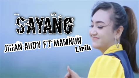 Sayang Jihan Audy Ft Mamnun Cover And Lirik Lagu Youtube