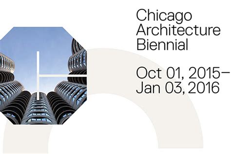 Chicago Architecture Biennial Architecture Now