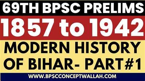 Modern History Of Bihar 1857 To 1942 Modern History For 69th Bpsc