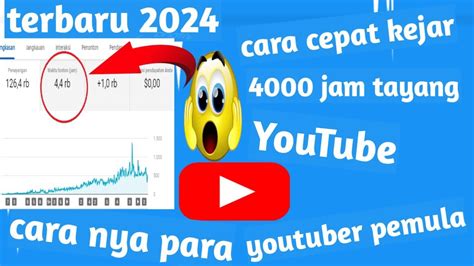 Cara Kejar 4000 Jam Tayang Youtube Dengan Cepat Dan Aman 2024 YouTube